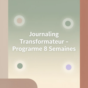 Journaling Transformateur - Programme 8 Semaines