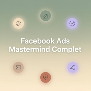 Facebook Ads Mastermind Complet