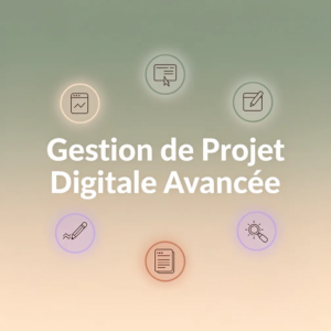Gestion de Projet Digitale Avancée
