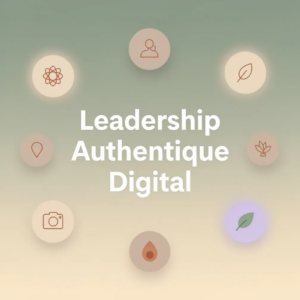 Leadership Authentique Digital