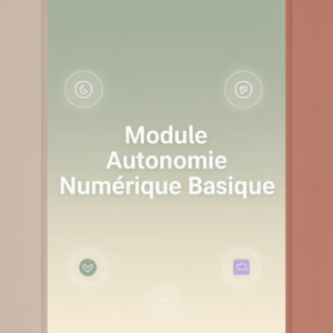 Module Autonomie Numérique Basique